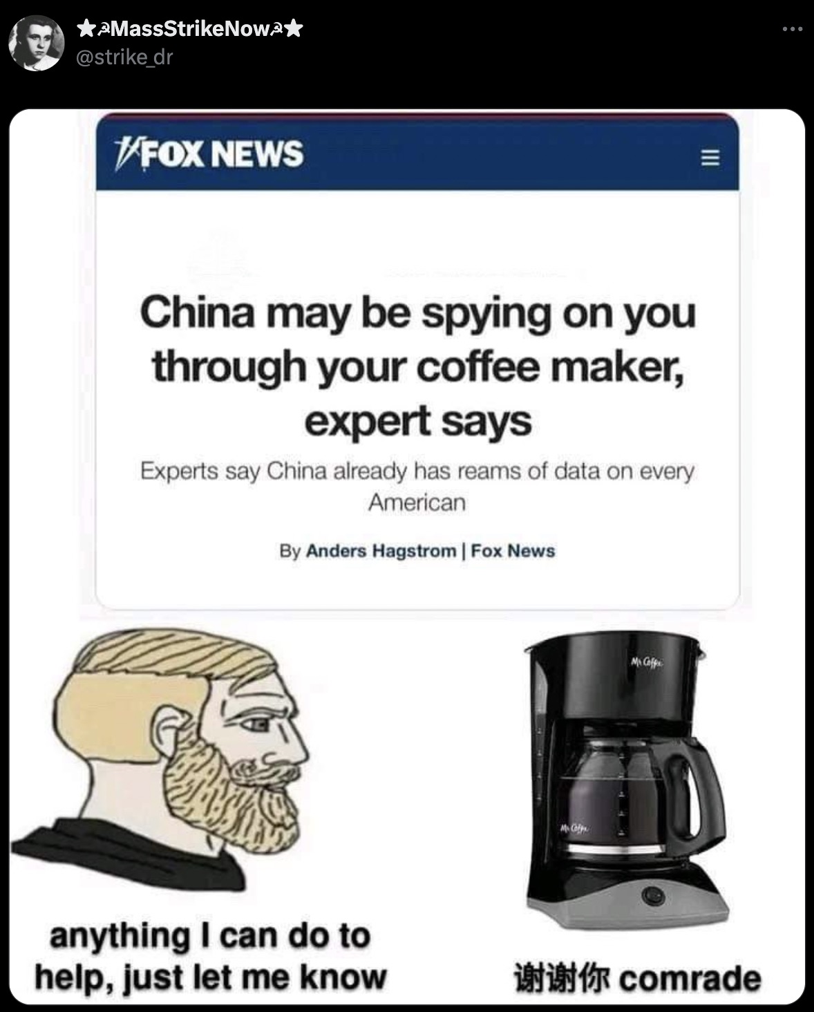 screenshot - MassStrikeNow Fox News Iii China may be spying on you through your coffee maker, expert says Experts say China already has reams of data on every American By Anders Hagstrom | Fox News My Cof My Coffe anything I can do to help, just let me kn